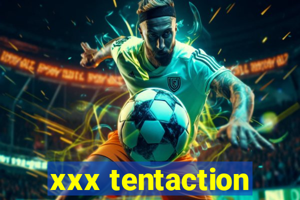 xxx tentaction